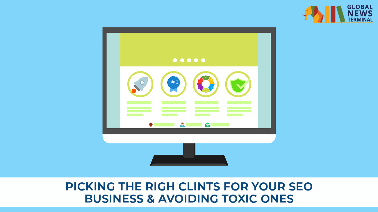 Picking the Right Clients for Your SEO Business & Avoiding Toxic Ones